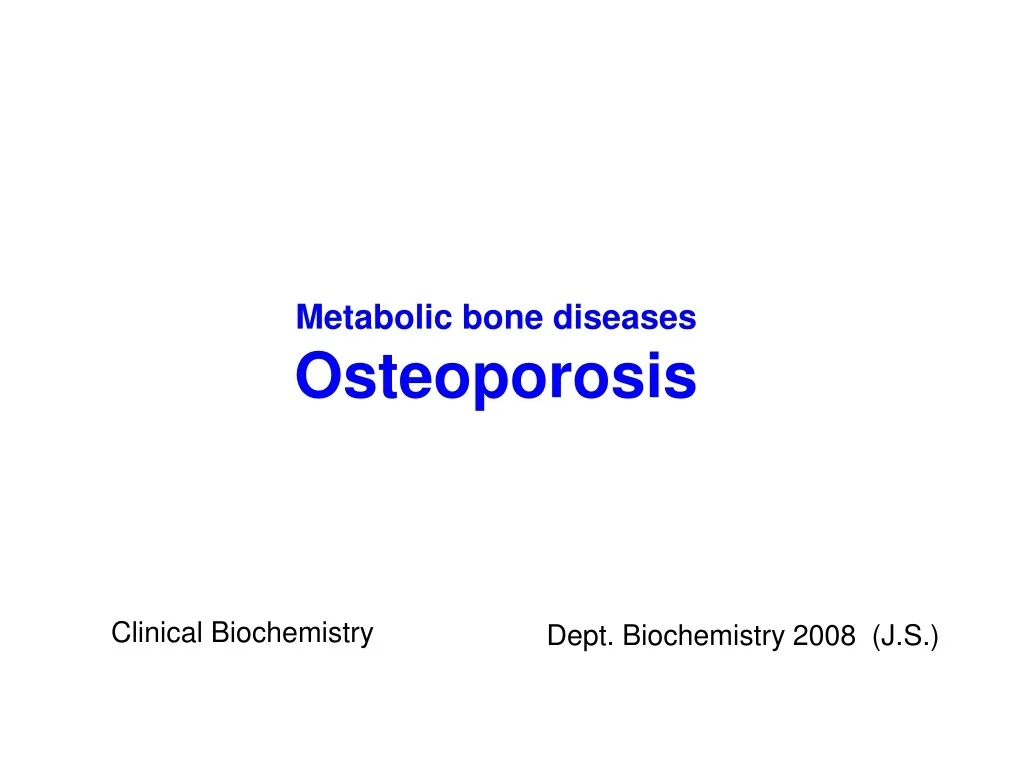 PPT - Metabolic bone diseases Osteoporosis PowerPoint Presentation ...