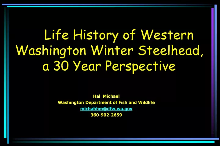 life history of western washington winter steelhead a 30 year perspective