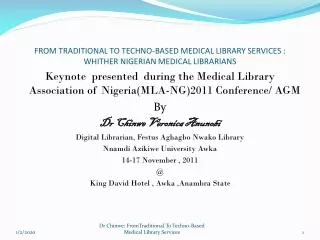FROM TRADITIONAL TO TECHNO-BASED MEDICAL LIBRARY SERVICES : WHITHER NIGERIAN MEDICAL LIBRARIANS