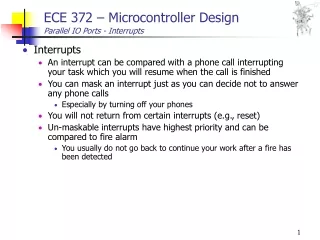 ECE 372 – Microcontroller Design Parallel IO Ports - Interrupts