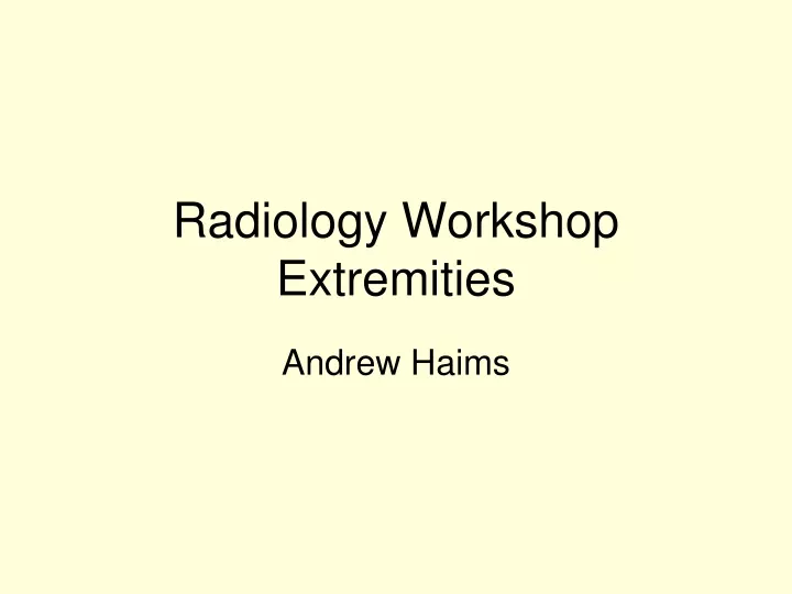 radiology workshop extremities