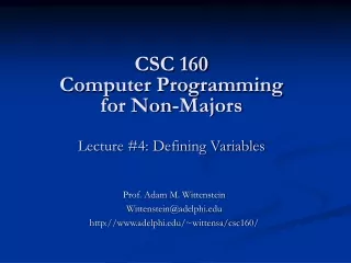 CSC 160 Computer Programming for Non-Majors Lecture #4: Defining Variables