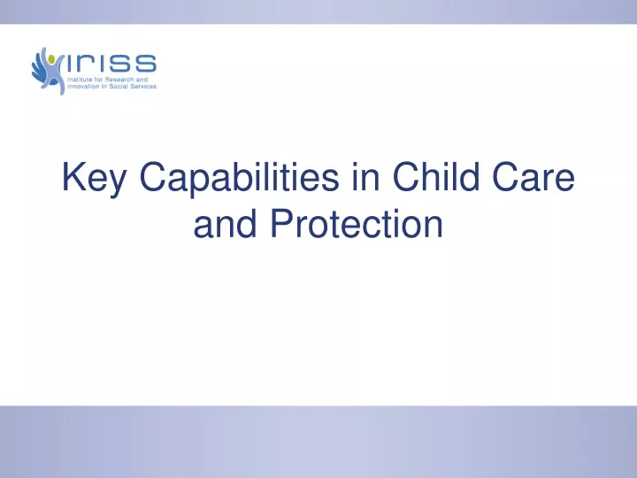 key capabilities in child care and protection
