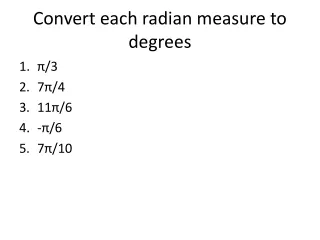 Convert each radian measure to degrees