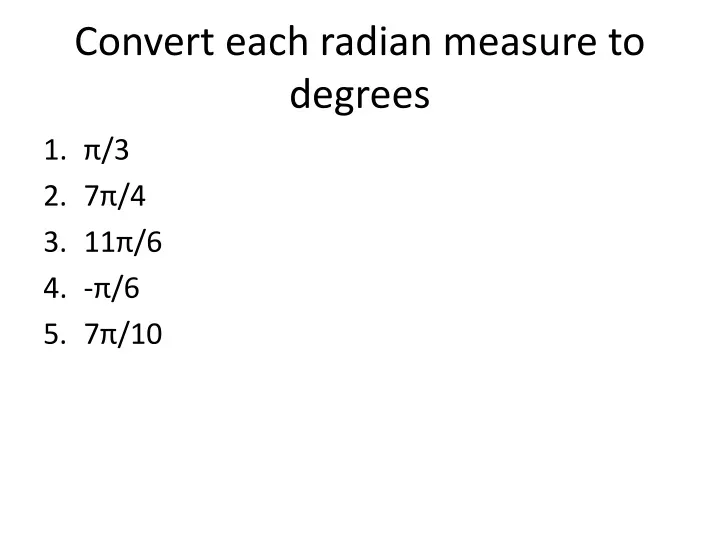 convert each radian measure to degrees