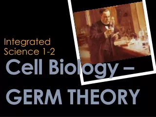 Cell Biology –  GERM THEORY