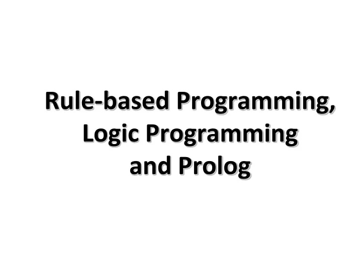 rule based programming logic programming and prolog