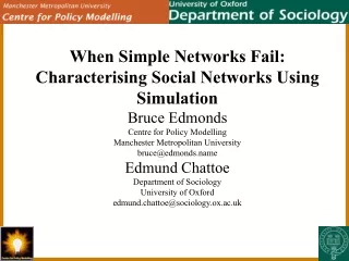 When Simple Networks Fail: Characterising Social Networks Using Simulation Bruce Edmonds