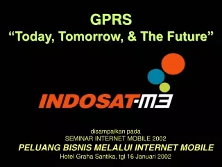 GPRS  “Today, Tomorrow, &amp; The Future”