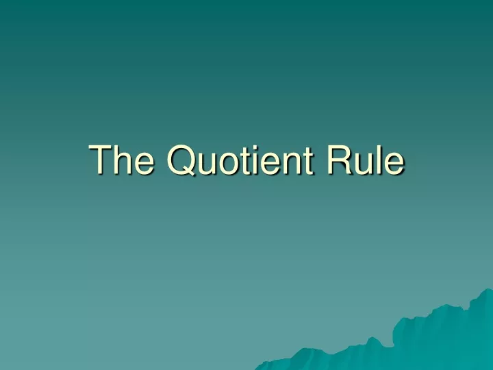 the quotient rule
