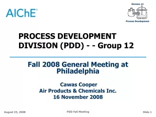 PROCESS DEVELOPMENT DIVISION (PDD) - - Group 12