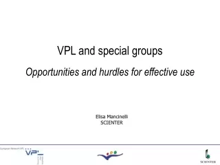 VPL and special groups Opportunities and hurdles for effective use