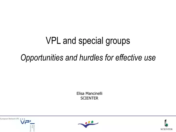 vpl and special groups opportunities and hurdles for effective use