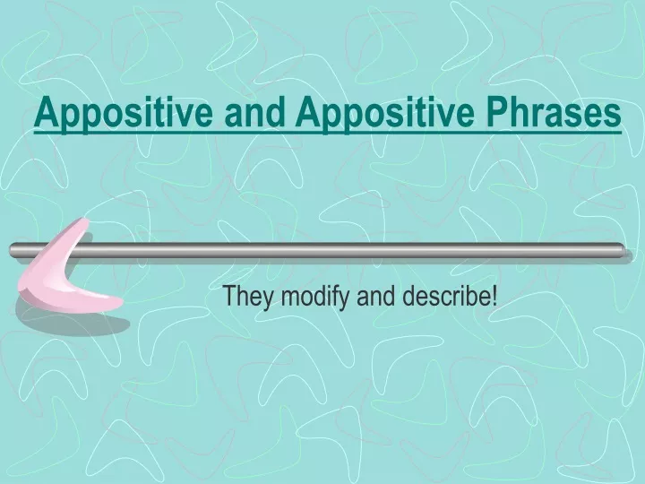 appositive and appositive phrases