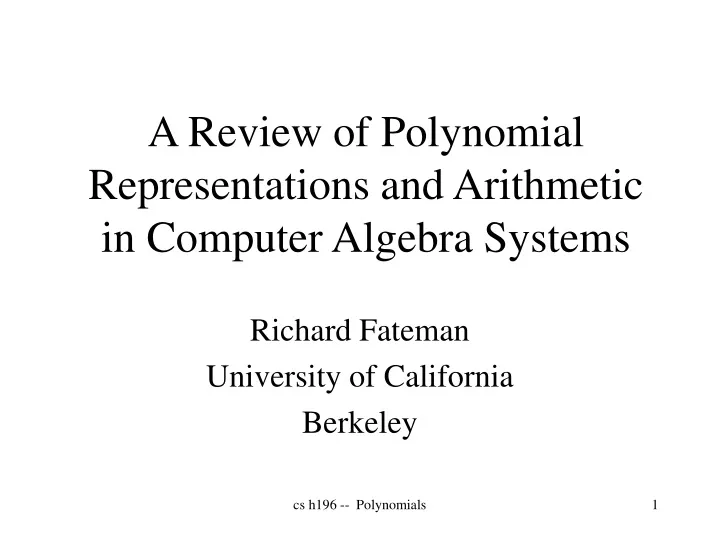 a review of polynomial representations and arithmetic in computer algebra systems