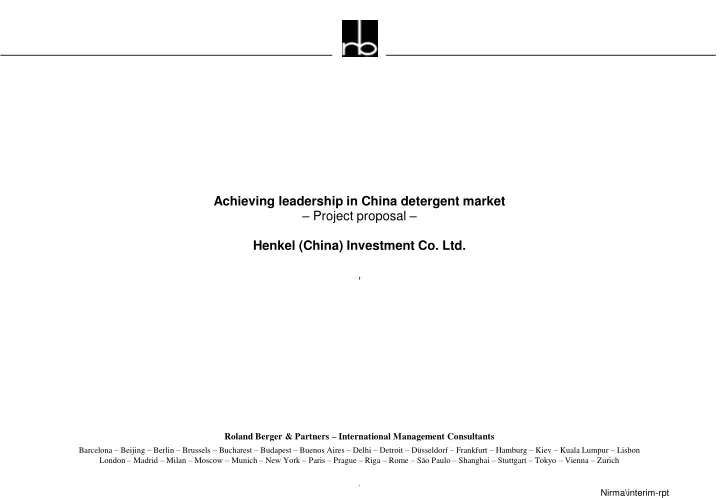 achieving leadership in china detergent market project proposal henkel china investment co ltd
