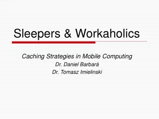 Sleepers &amp; Workaholics