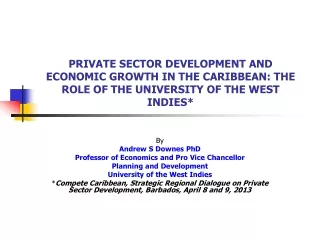 By Andrew S Downes PhD Professor of Economics and Pro Vice Chancellor Planning and Development