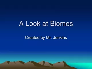 A Look at Biomes