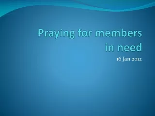 Praying for members  in need