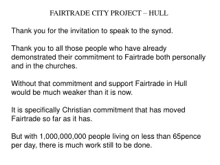 FAIRTRADE CITY PROJECT – HULL Thank you for the invitation to speak to the synod.
