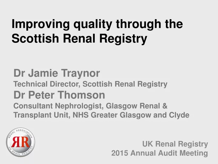 improving quality through the scottish renal registry