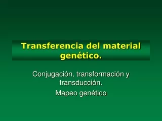 Transferencia del material genético.