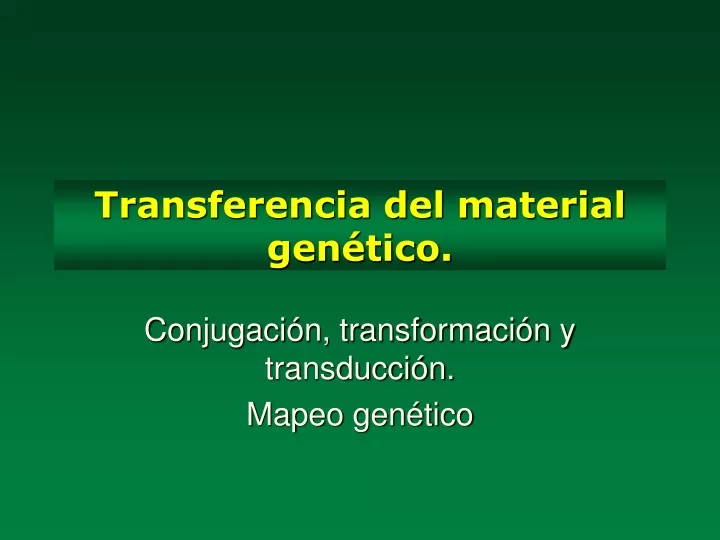 transferencia del material gen tico