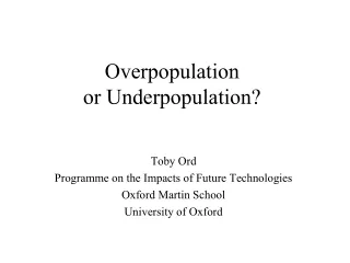 Overpopulation  or Underpopulation?