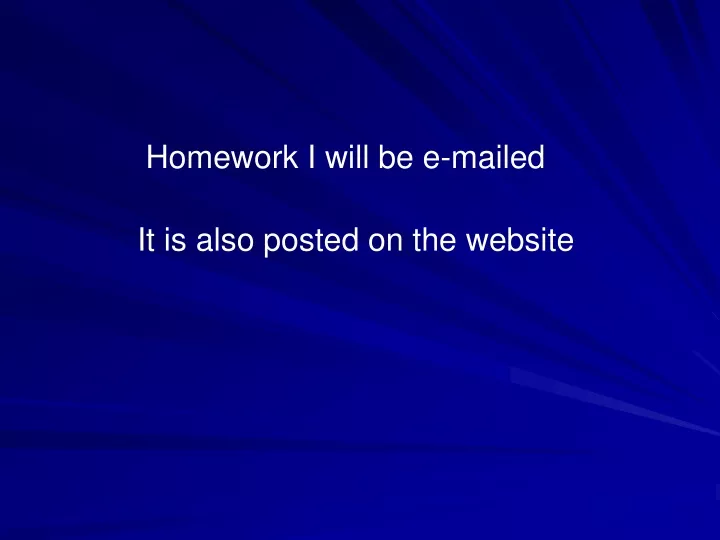 homework i will be e mailed