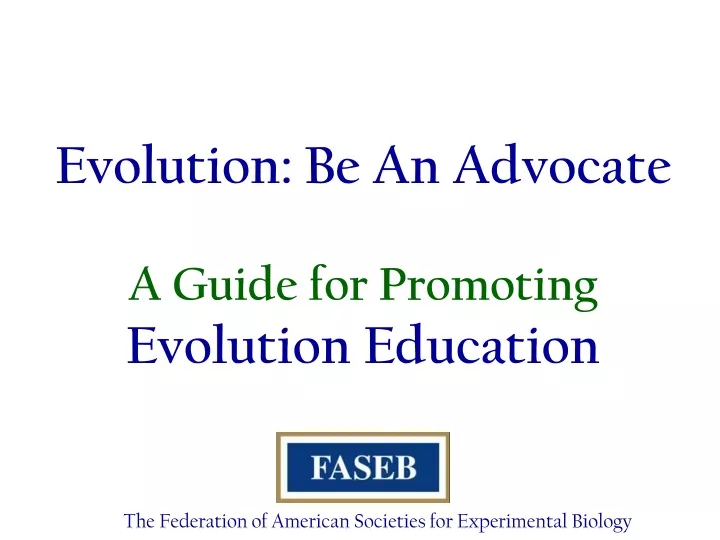 evolution be an advocate a guide for promoting evolution education