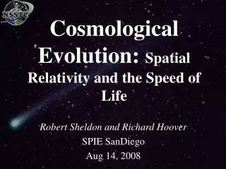 Cosmological Evolution:  Spatial Relativity and the Speed of Life