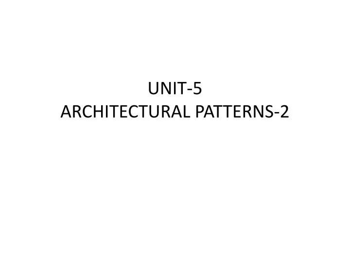 unit 5 architectural patterns 2