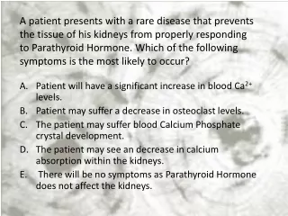 Patient will have a significant increase in blood Ca 2+  levels.