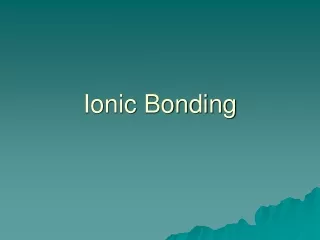 Ionic Bonding