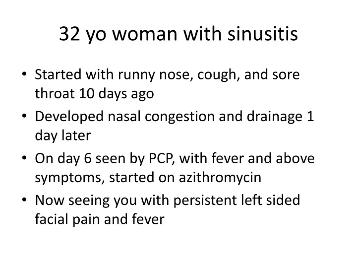 32 yo woman with sinusitis