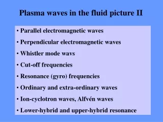 Plasma waves in the fluid picture II