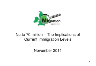 No to 70 million – The Implications of Current Immigration Levels November 2011