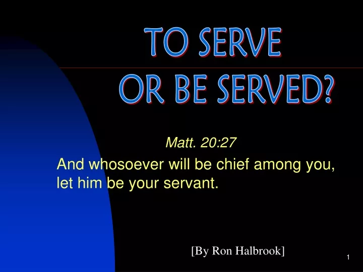 matt 20 27 and whosoever will be chief among you let him be your servant