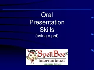 Oral  Presentation  Skills (using a ppt)