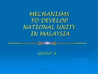 MECHANISMS  TO DEVELOP  NATIONAL UNITY  IN MALAYSIA
