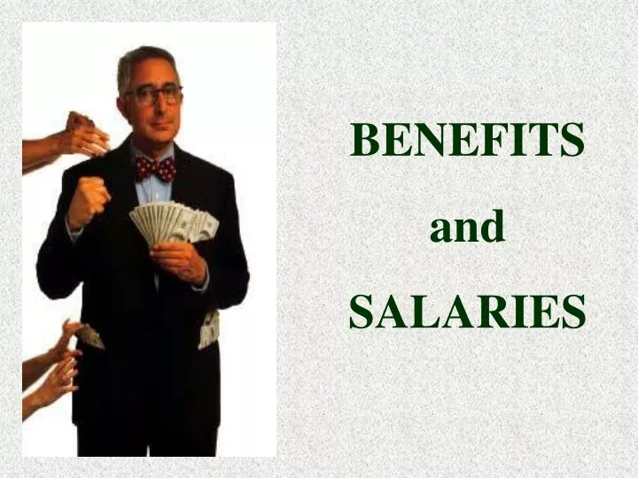 benefits and salaries