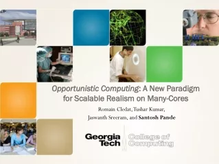 Opportunistic Computing : A New Paradigm for Scalable Realism on Many-Cores