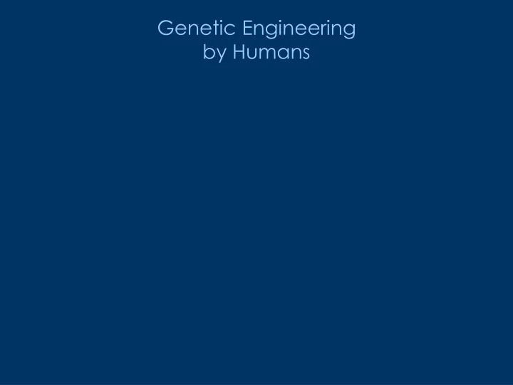 genetic engineering by humans