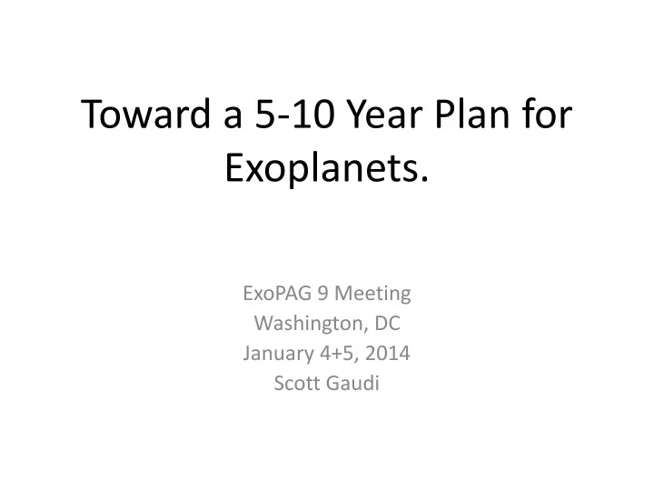 toward a 5 10 year plan for exoplanets