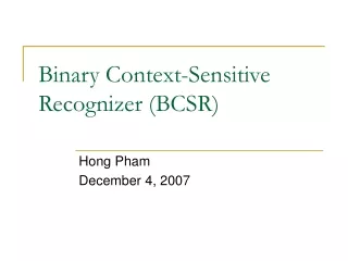 Binary Context-Sensitive Recognizer (BCSR)