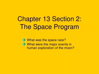 Chapter 13 Section 2: The Space Program
