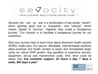 Sevocity Unique features include: Certified embedded  ePrescribing