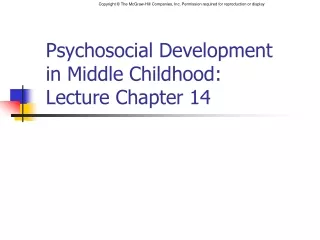 Psychosocial Development in Middle Childhood: Lecture Chapter 14
