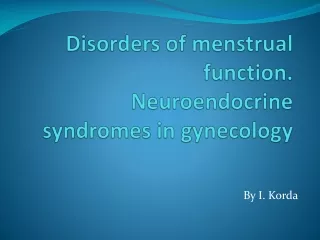 Disorders of menstrual function. Neuroendocrine  syndromes in gynecology